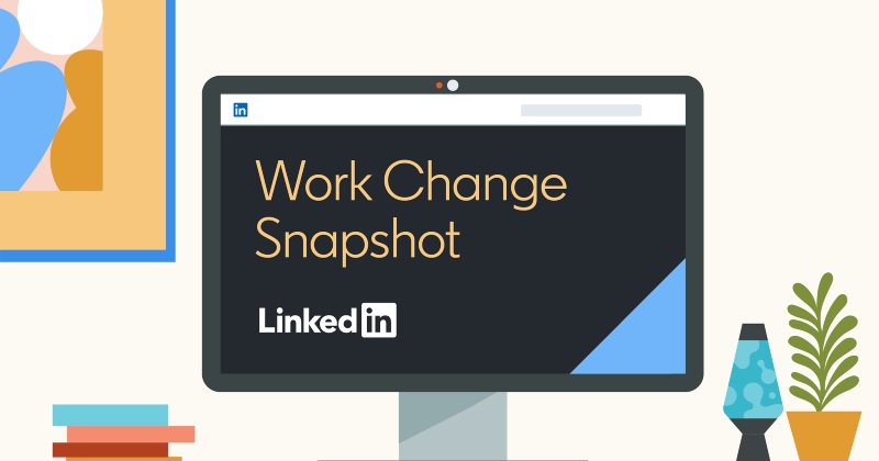 Work Change Snapshot di LinkedIn: i nuovi dati